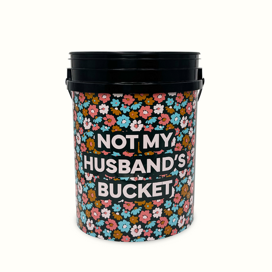 NOT YOUR HUSBAND'S BUCKET™