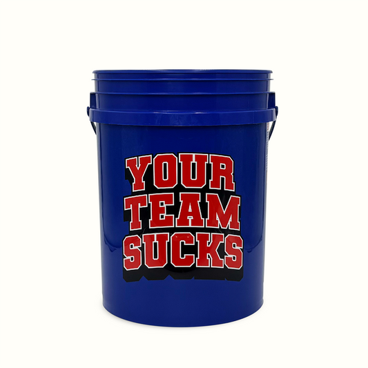 YOUR TEAM SUCKS BUCKET™